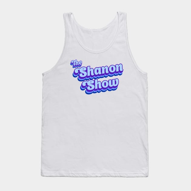 The Shanon Show Classic Tank Top by The Shanon Show